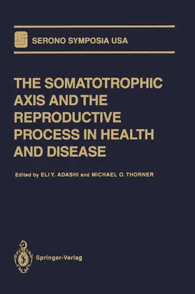 Thorner / Adashi | The Somatotrophic Axis and the Reproductive Process in Health and Disease | Buch | 978-1-4612-7567-1 | sack.de