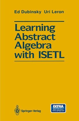 Leron / Dubinsky |  Learning Abstract Algebra with ISETL | Buch |  Sack Fachmedien