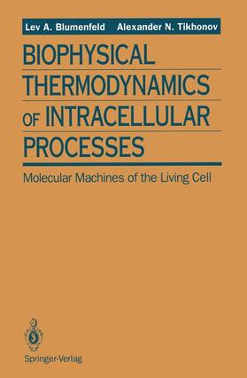 Tikhonov / Blumenfeld |  Biophysical Thermodynamics of Intracellular Processes | Buch |  Sack Fachmedien
