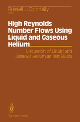 Donnelly |  High Reynolds Number Flows Using Liquid and Gaseous Helium | Buch |  Sack Fachmedien