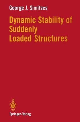 Simitses |  Dynamic Stability of Suddenly Loaded Structures | Buch |  Sack Fachmedien
