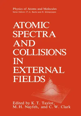 Taylor / Clark / Nayfeh |  Atomic Spectra and Collisions in External Fields | Buch |  Sack Fachmedien