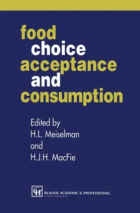 Meiselman / MacFie |  Food Choice, Acceptance and Consumption | Buch |  Sack Fachmedien