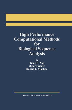 Yap / Martino / Frieder |  High Performance Computational Methods for Biological Sequence Analysis | Buch |  Sack Fachmedien