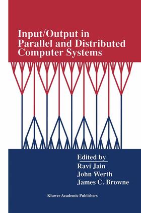 Jain / Browne / Werth |  Input/Output in Parallel and Distributed Computer Systems | Buch |  Sack Fachmedien