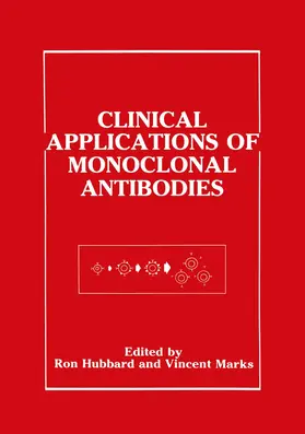 Marks / Hubbard |  Clinical Applications of Monoclonal Antibodies | Buch |  Sack Fachmedien