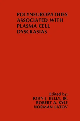 Kelly / Latov / Kyle |  Polyneuropathies Associated with Plasma Cell Dyscrasias | Buch |  Sack Fachmedien