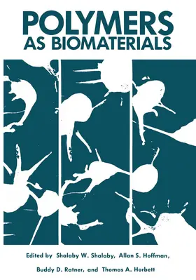 Shalaby |  Polymers as Biomaterials | Buch |  Sack Fachmedien