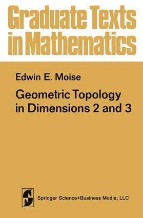 Moise |  Geometric Topology in Dimensions 2 and 3 | Buch |  Sack Fachmedien