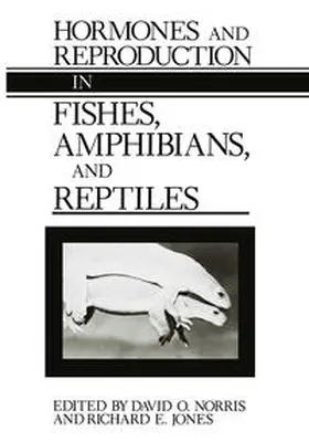 Norris / Jones |  Hormones and Reproduction in Fishes, Amphibians, and Reptiles | eBook | Sack Fachmedien