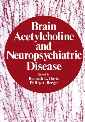 Davis |  Brain Acetylcholine and Neuropsychiatric Disease | Buch |  Sack Fachmedien