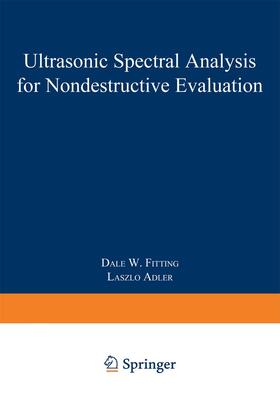 Adler / Fitting |  Ultrasonic Spectral Analysis for Nondestructive Evaluation | Buch |  Sack Fachmedien