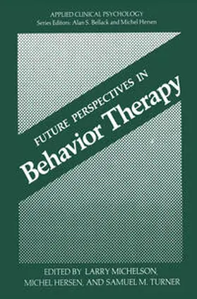 Michelson / Hersen / Turner |  Future Perspectives in Behavior Therapy | eBook | Sack Fachmedien