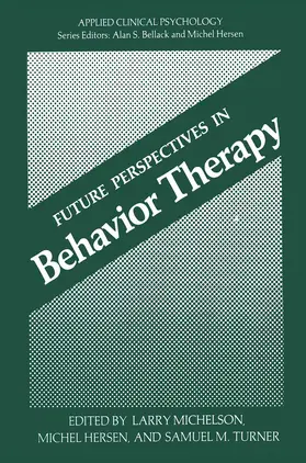 Michelson / Turner / Hersen |  Future Perspectives in Behavior Therapy | Buch |  Sack Fachmedien