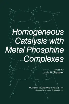 Pignolet |  Homogeneous Catalysis with Metal Phosphine Complexes | Buch |  Sack Fachmedien