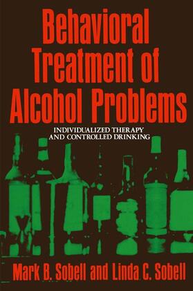 Sobell |  Behavioral Treatment of Alcohol Problems | Buch |  Sack Fachmedien