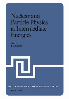 Warren |  Nuclear and Particle Physics at Intermediate Energies | Buch |  Sack Fachmedien