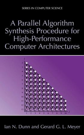 Meyer / Dunn |  A Parallel Algorithm Synthesis Procedure for High-Performance Computer Architectures | Buch |  Sack Fachmedien