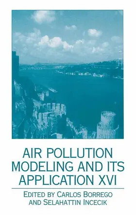 Incecik / Borrego |  Air Pollution Modeling and Its Application XVI | Buch |  Sack Fachmedien