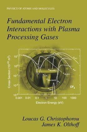 Olthoff / Christophorou |  Fundamental Electron Interactions with Plasma Processing Gases | Buch |  Sack Fachmedien