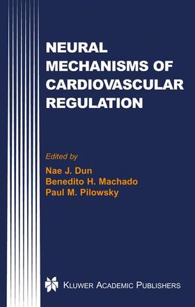 Dun / Pilowsky / Machado |  Neural Mechanisms of Cardiovascular Regulation | Buch |  Sack Fachmedien