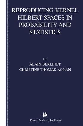 Thomas-Agnan / Berlinet |  Reproducing Kernel Hilbert Spaces in Probability and Statistics | Buch |  Sack Fachmedien