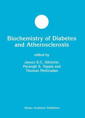 Gilchrist / Netticadan / Tappia |  Biochemistry of Diabetes and Atherosclerosis | Buch |  Sack Fachmedien