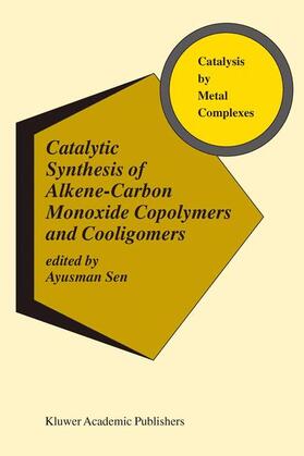 Sen |  Catalytic Synthesis of Alkene-Carbon Monoxide Copolymers and Cooligomers | Buch |  Sack Fachmedien