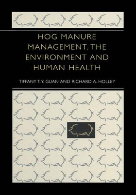 Holley / Guan |  Hog Manure Management, the Environment and Human Health | Buch |  Sack Fachmedien