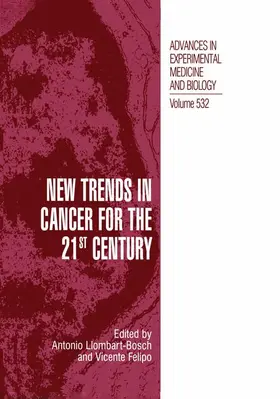 Felipo / Llombart-Bosch |  New Trends in Cancer for the 21st Century | Buch |  Sack Fachmedien