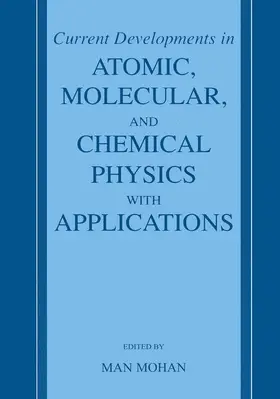 Mohan |  Current Developments in Atomic, Molecular, and Chemical Physics with Applications | Buch |  Sack Fachmedien