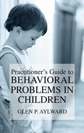 Aylward |  Practitioner¿s Guide to Behavioral Problems in Children | Buch |  Sack Fachmedien