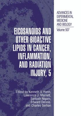 Honn / Marnett / Dennis |  Eicosanoids and Other Bioactive Lipids in Cancer, Inflammation, and Radiation Injury, 5 | Buch |  Sack Fachmedien