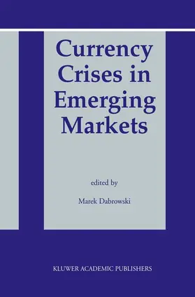 Dabrowski |  Currency Crises in Emerging Markets | Buch |  Sack Fachmedien