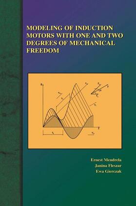 Mendrela / Gierczak / Fleszar |  Modeling of Induction Motors with One and Two Degrees of Mechanical Freedom | Buch |  Sack Fachmedien