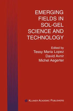 Lopez / Aegerter / Avnir |  Emerging Fields in Sol-Gel Science and Technology | Buch |  Sack Fachmedien