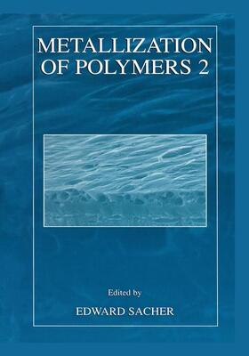 Sacher |  Metallization of Polymers 2 | Buch |  Sack Fachmedien