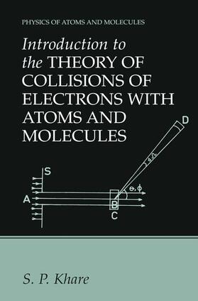 Khare |  Introduction to the Theory of Collisions of Electrons with Atoms and Molecules | Buch |  Sack Fachmedien