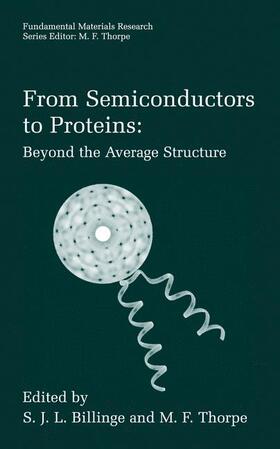Thorpe / Billinge |  From Semiconductors to Proteins: Beyond the Average Structure | Buch |  Sack Fachmedien