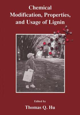 Hu |  Chemical Modification, Properties, and Usage of Lignin | Buch |  Sack Fachmedien