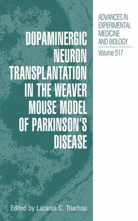 Triarhou |  Dopaminergic Neuron Transplantation in the Weaver Mouse Model of Parkinson¿s Disease | Buch |  Sack Fachmedien