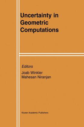 Niranjan / Winkler |  Uncertainty in Geometric Computations | Buch |  Sack Fachmedien