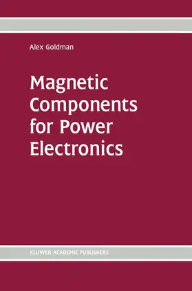 Goldman |  Magnetic Components for Power Electronics | Buch |  Sack Fachmedien