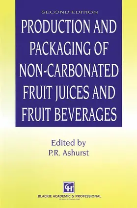 Ashurst |  Production and Packaging of Non-Carbonated Fruit Juices and Fruit Beverages | Buch |  Sack Fachmedien