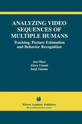 Ohya / Yamato / Utsumi |  Analyzing Video Sequences of Multiple Humans | Buch |  Sack Fachmedien