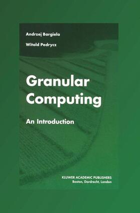 Pedrycz / Bargiela |  Granular Computing | Buch |  Sack Fachmedien