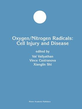 Vallyathan / Castranova |  Oxygen/Nitrogen Radicals: Cell Injury and Disease | Buch |  Sack Fachmedien