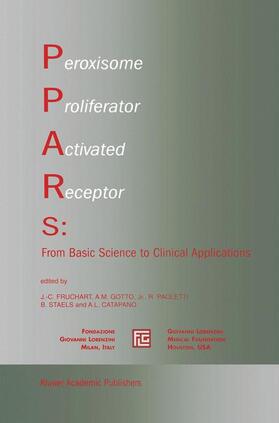 Fruchart / Gotto Jr. / Catapano |  Peroxisome Proliferator Activated Receptors: From Basic Science to Clinical Applications | Buch |  Sack Fachmedien