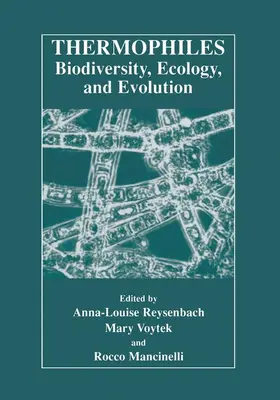 Reysenbach / Mancinelli / Voytek |  Thermophiles: Biodiversity, Ecology, and Evolution | Buch |  Sack Fachmedien