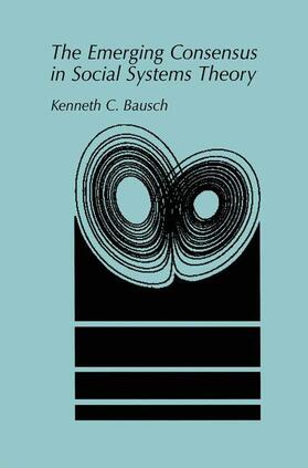 Bausch |  The Emerging Consensus in Social Systems Theory | Buch |  Sack Fachmedien